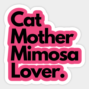 Cat Mother Mimosa Lover. Sticker